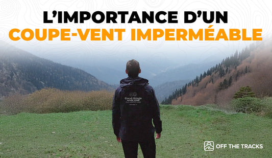 L'importance d'avoir un Coupe-vent imperméable